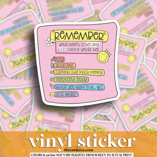 Vinyl Sticker | #V1476 - REMEMBER YOUR WORTH IS NOT ANY LESS