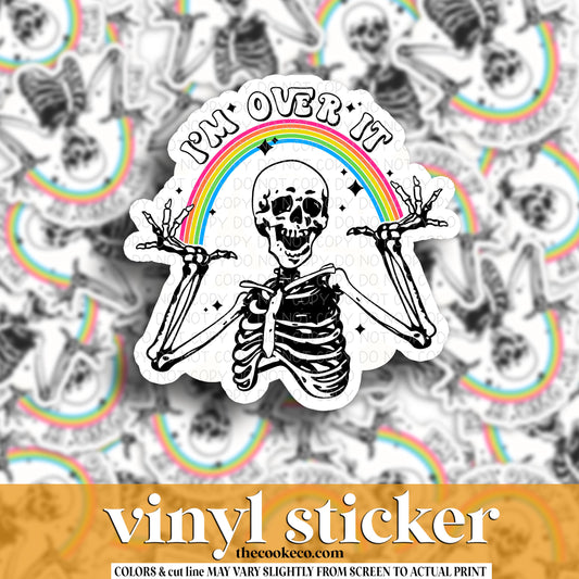 Vinyl Sticker | #V1483 - I'M OVER IT SKELETON