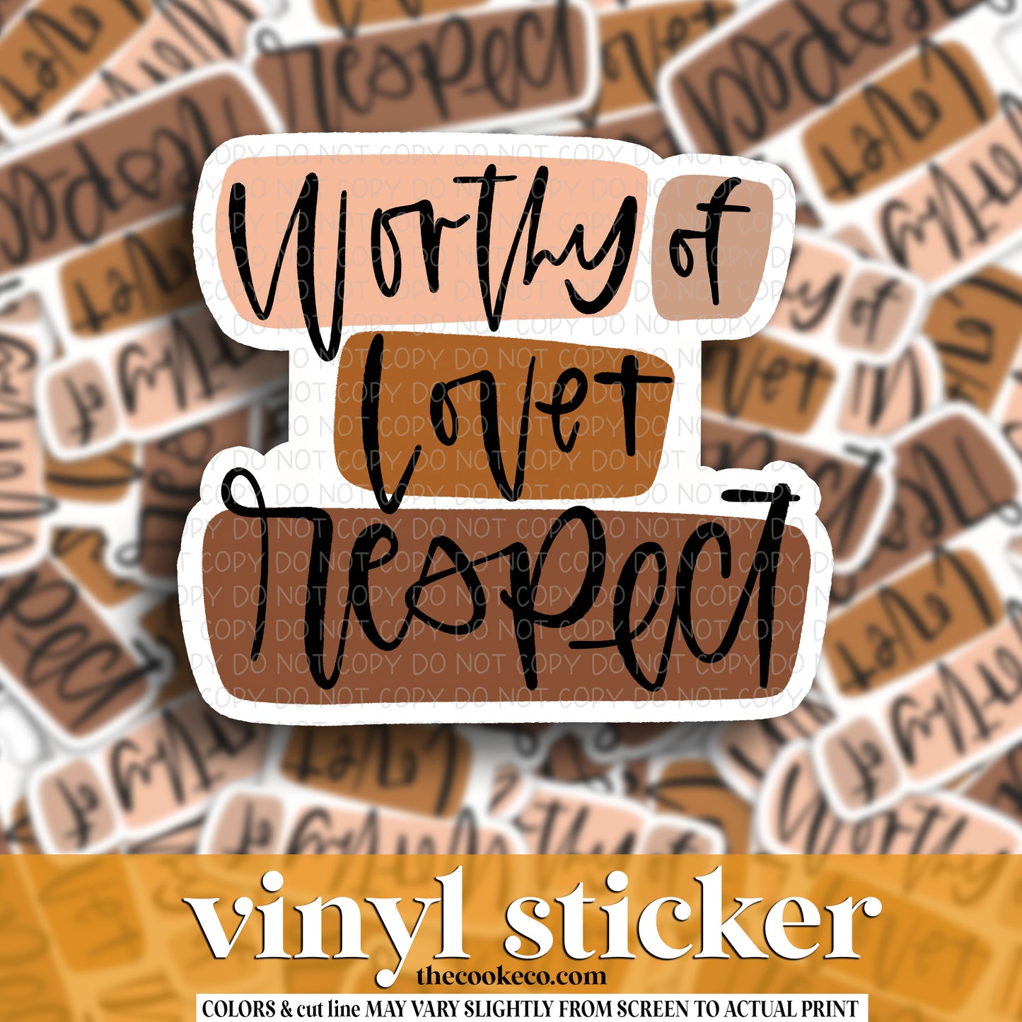 Vinyl Sticker | #V1493 - WORTHY OF LOVE + RESPECT