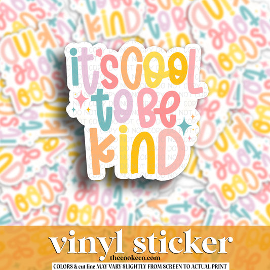 Vinyl Sticker | #V1502 - IT'S COOL TO BE KIND