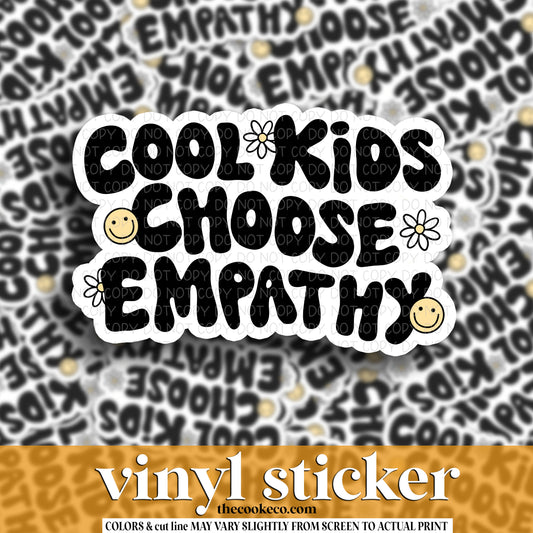 Vinyl Sticker | #V1505 - COOL KIDS CHOOSE EMPATHY