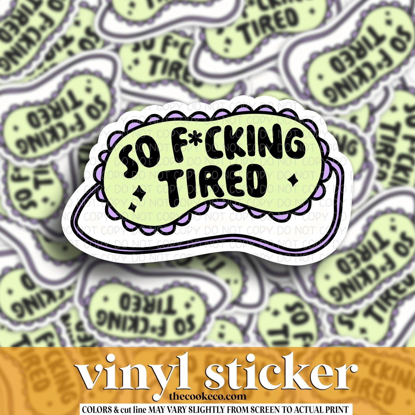 Vinyl Sticker | #V1513 - SO F-ING TIRED