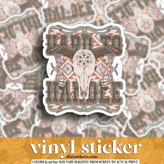 Vinyl Sticker | #V1524 - HARD TO HANDLE