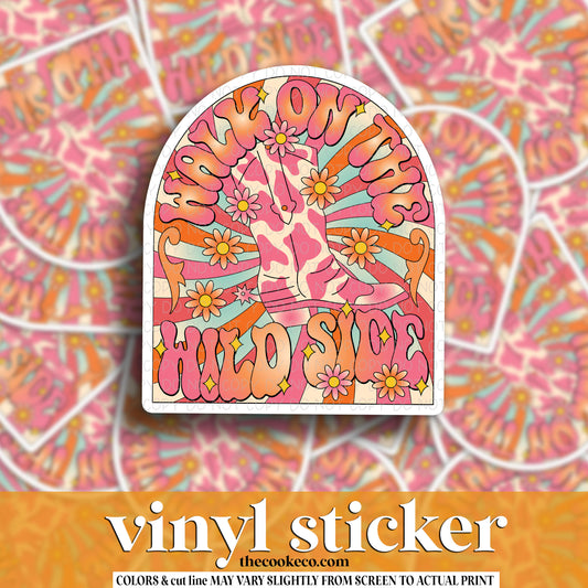 Vinyl Sticker | #V1534 - WALK ON THE WILD SIDE