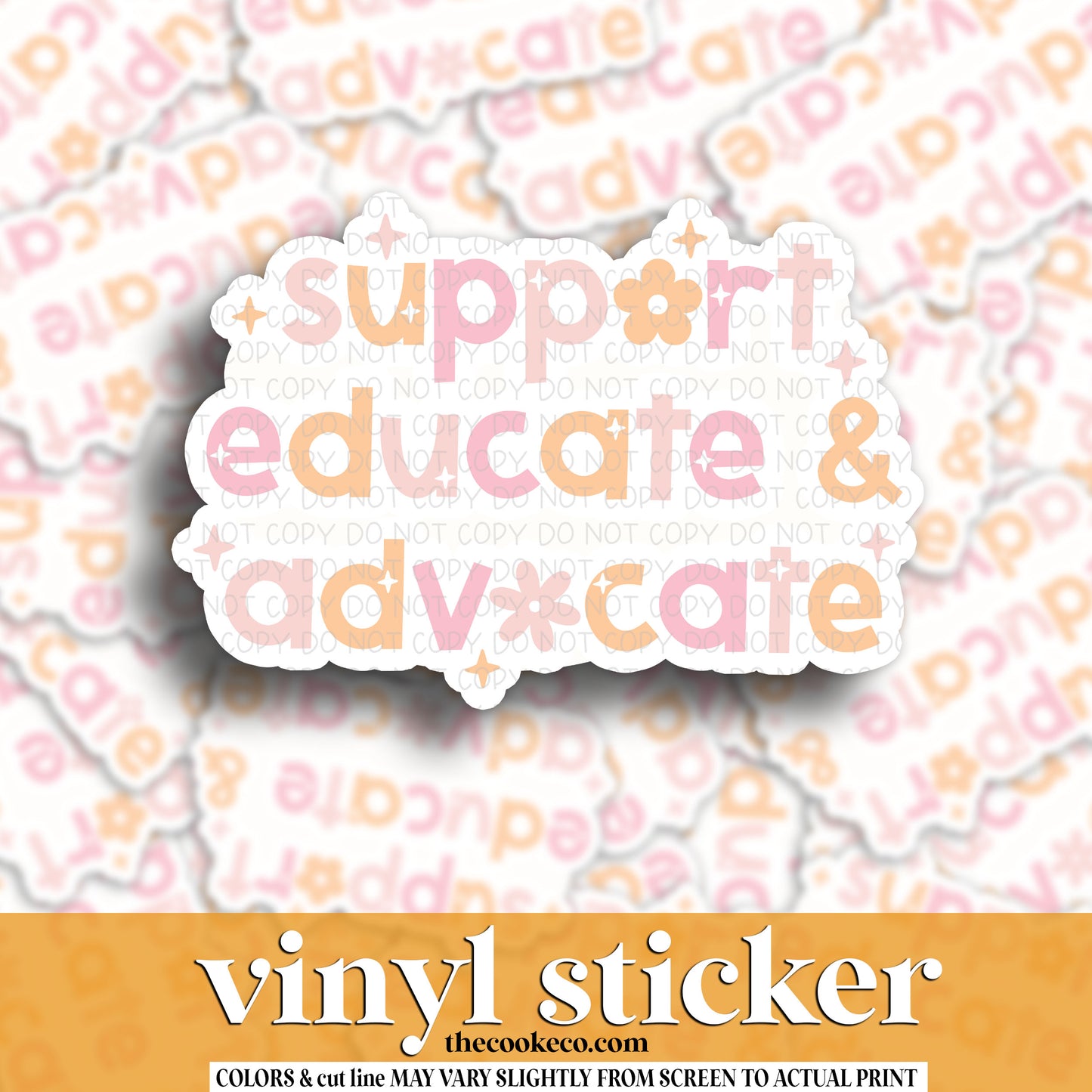 Vinyl Sticker | #V1559 -  SUPPORT, EDUCATE & ADVOCATE