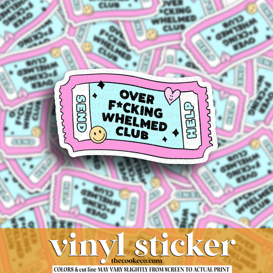 Vinyl Sticker | #V1563 -  OVER F****** WHELMED