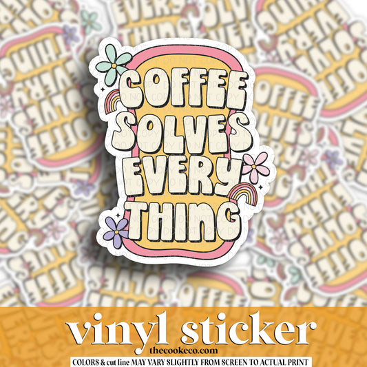 Vinyl Sticker | #V1576 -  COFFEE SOLVES EVERYTHING