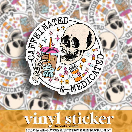 Vinyl Sticker | #V1577 -  CAFFEINATED & MEDICATED