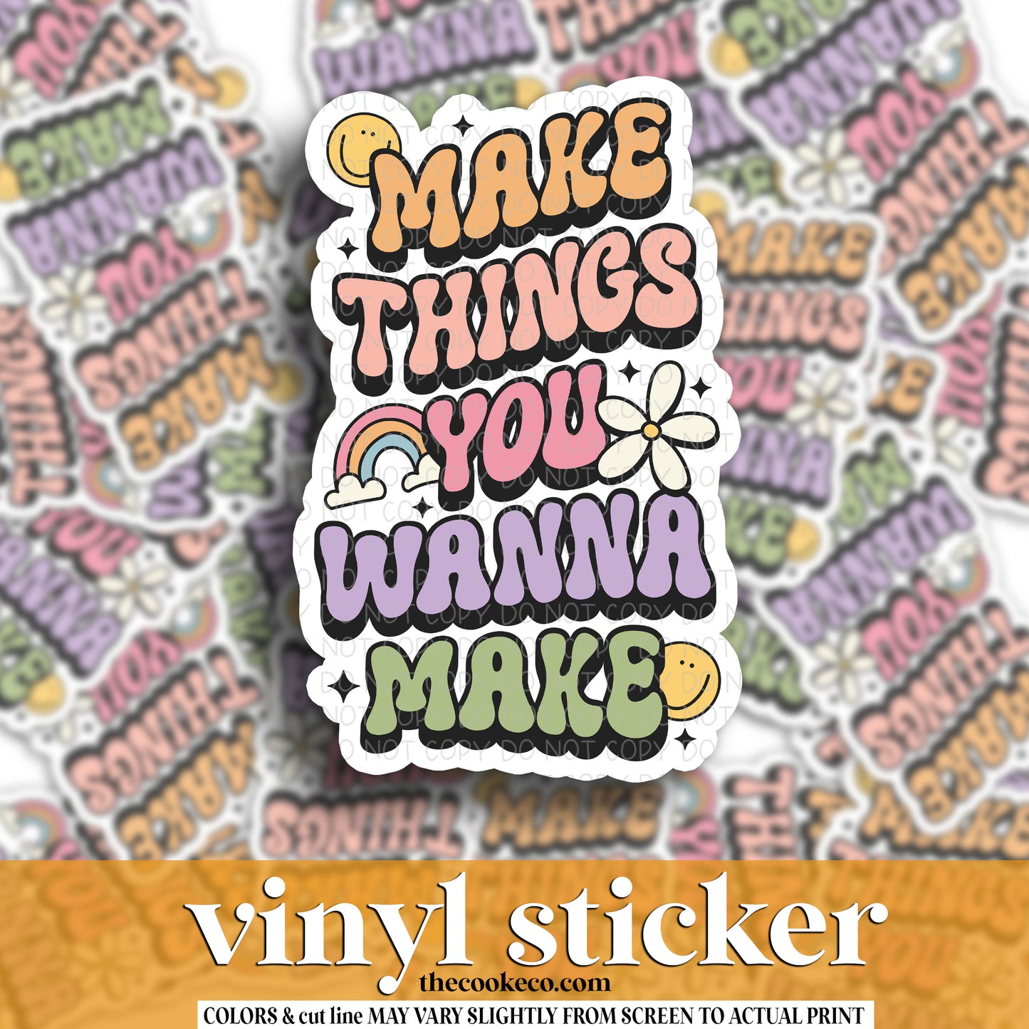 Vinyl Sticker | #V1580 -  MAKE THINGS YOU WANNA MAKE
