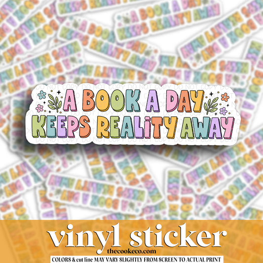 Vinyl Sticker | #V1586 -  A BOOK A DAY KEEPS REALITY AWAY