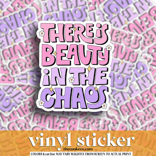 Vinyl Sticker | #V1589 -  THERE IS BEAUTY IN THE CHAOS