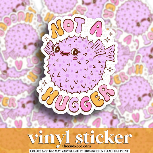 Vinyl Sticker | #V1591 -  NOT A HUGGER