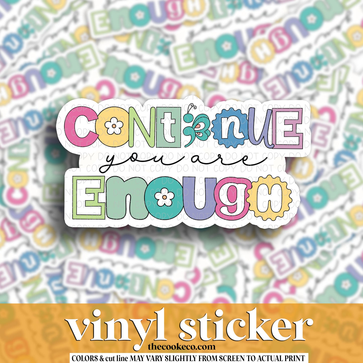 Vinyl Sticker | #V1597 -  CONTINUE YOU ARE ENOUGH