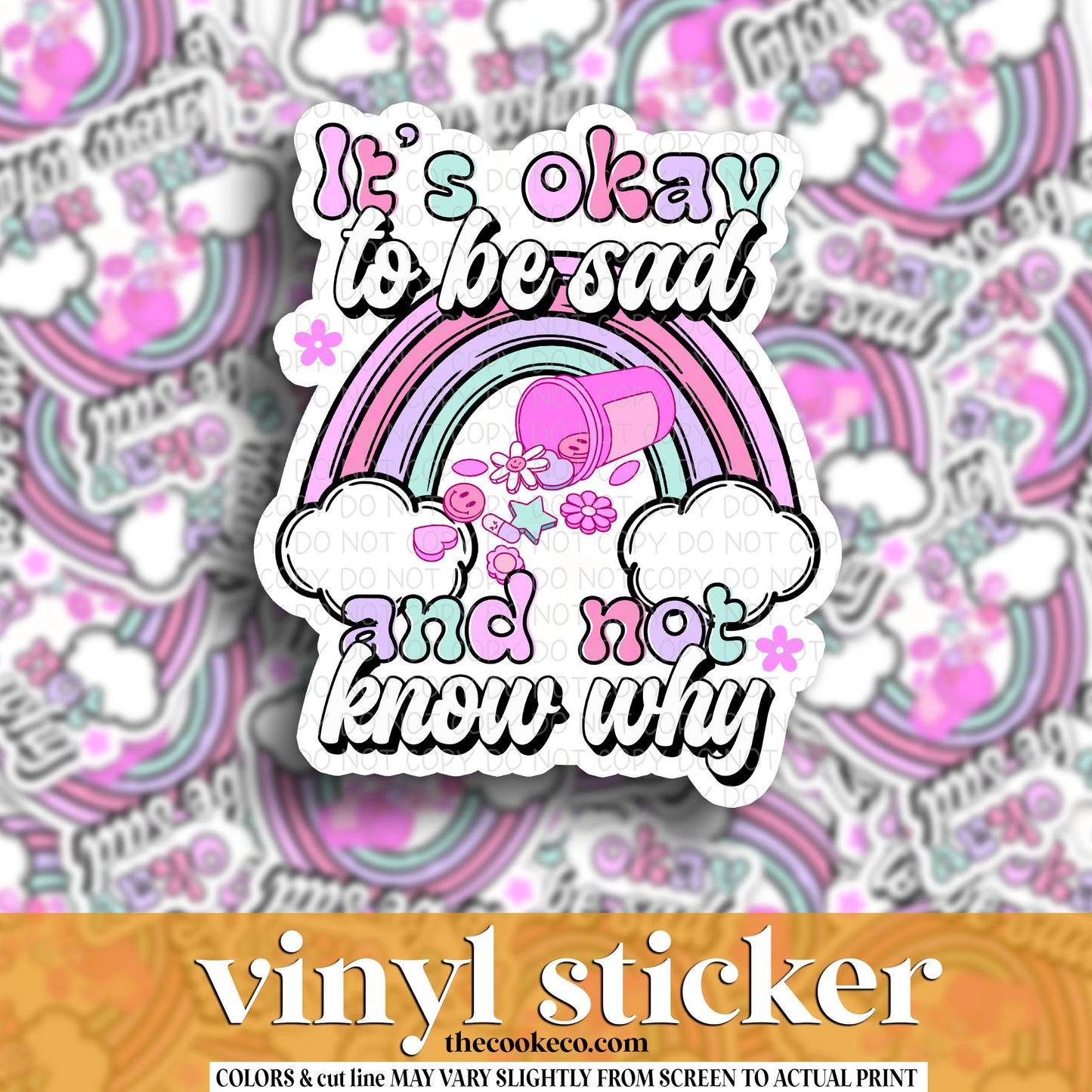 Vinyl Sticker | #V1600 -  IT'S OKAY TO BE SAD AND NOT KNOW WHY