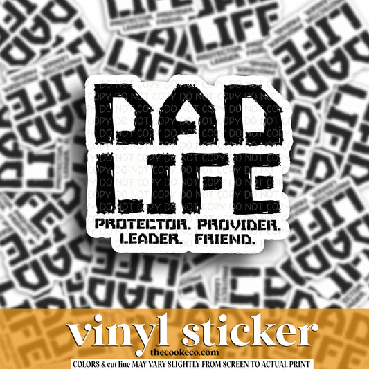 Vinyl Sticker | #V1633 -  DAD LIFE, PROTECTOR. PROVIDER. LEADER. FRIEND