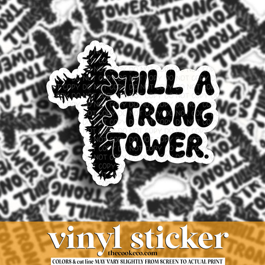 Vinyl Sticker | #V1643 -  STILL A STRONG TOWER