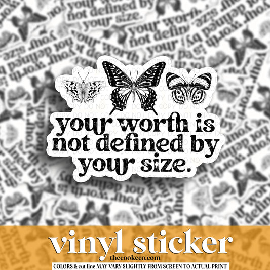 Vinyl Sticker | #V1646 -  YOUR WORTH IS NOT DEFINED BY YOUR SIZE
