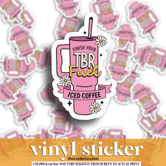 Vinyl Sticker | #V1653  -  FINISH YOUR TBR FUEL, ICED COFFEE