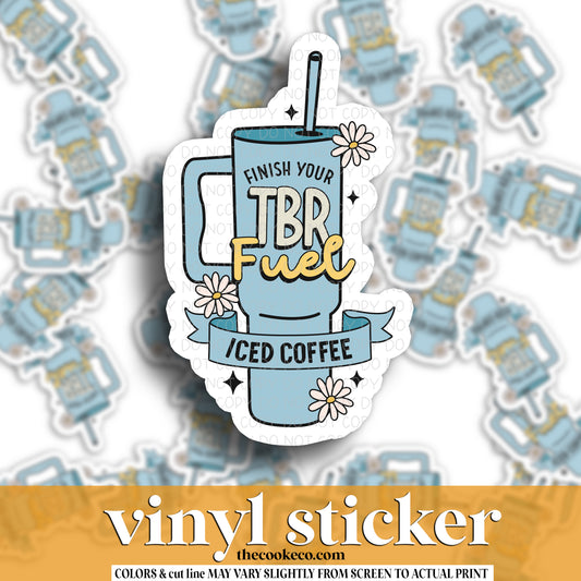 Vinyl Sticker | #V1654  - FINISH YOUR TBR FUEL, ICED COFFEE (BLUE)