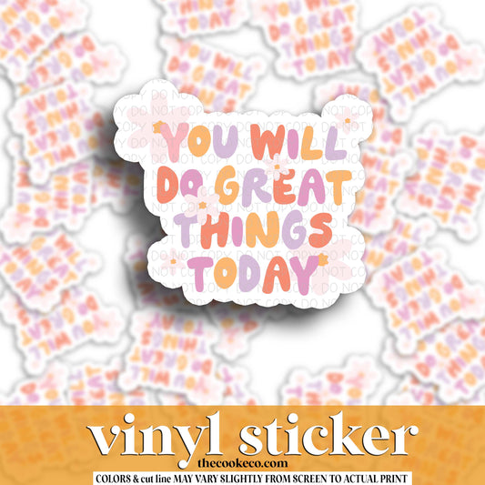 Vinyl Sticker | #V1684  - YOU WILL DO GREAT THINGS TODAY