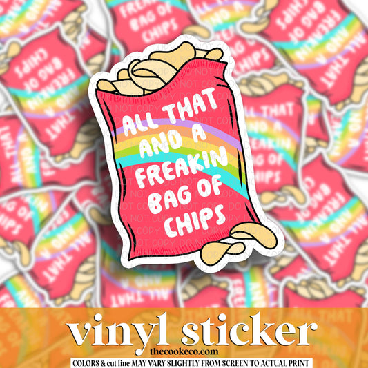 Vinyl Sticker | #V1701 - ALL THAT AND A FREAKIN BAG OF CHIPS