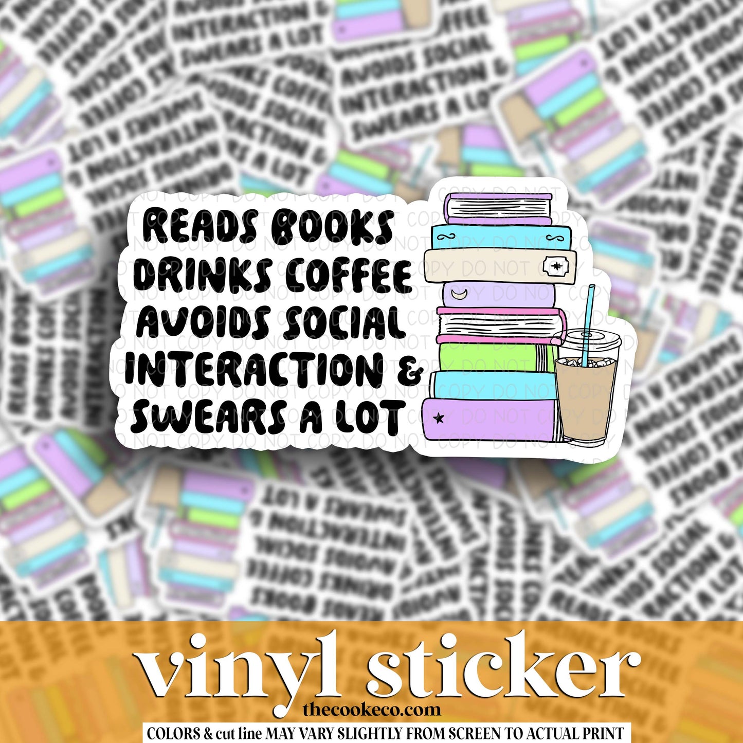 Vinyl Sticker | #V1707  - READS BOOKS,DRINKS COFFEE, AVOIDS SOCIAL INTERACTION & SWEARS A LOT