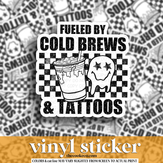 Vinyl Sticker | #V1726 - FUELED BY COLD BREWS & TATTOOS