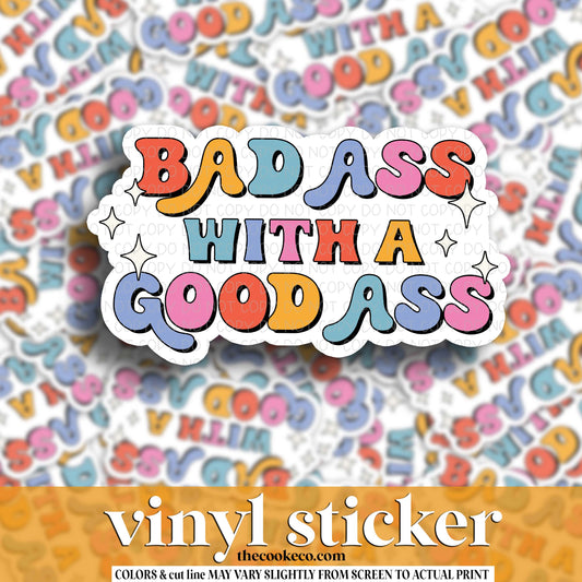 Vinyl Sticker | #V1733 - BAD ASS WITH A GOOD ASS