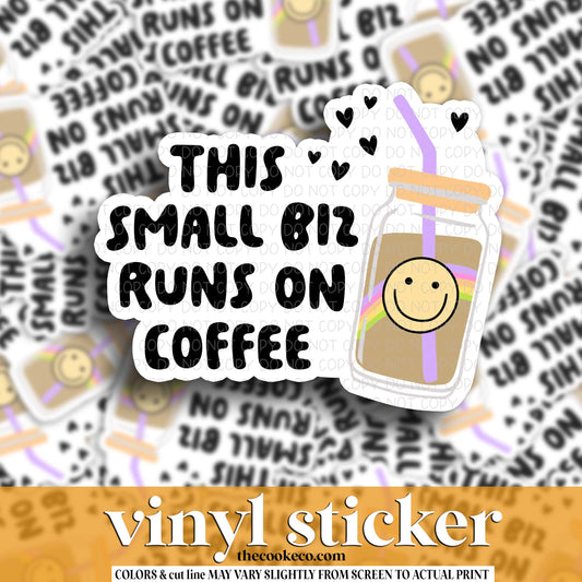 Vinyl Sticker | #V1735 - THIS SMALL BIZ RUNS ON COFFEE