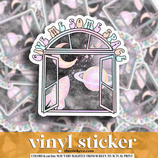 Vinyl Sticker | #V1742 - GIVE ME SOME SPACE