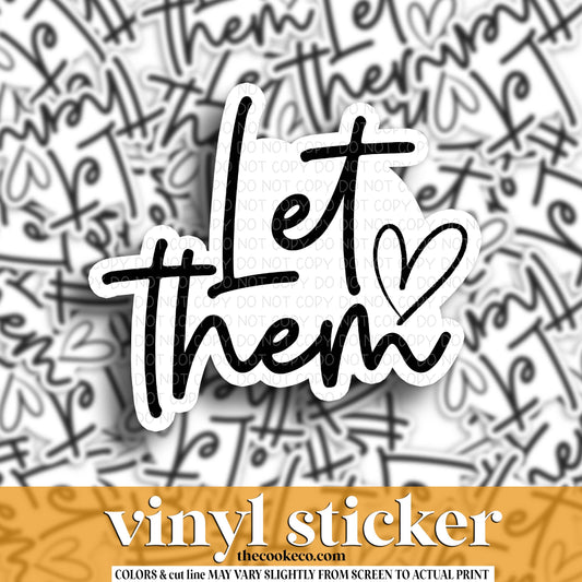 Vinyl Sticker | #V1746 - LET THEM