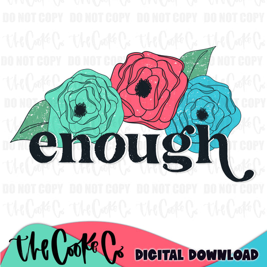 ENOUGH FLORAL | Digital Download | PNG