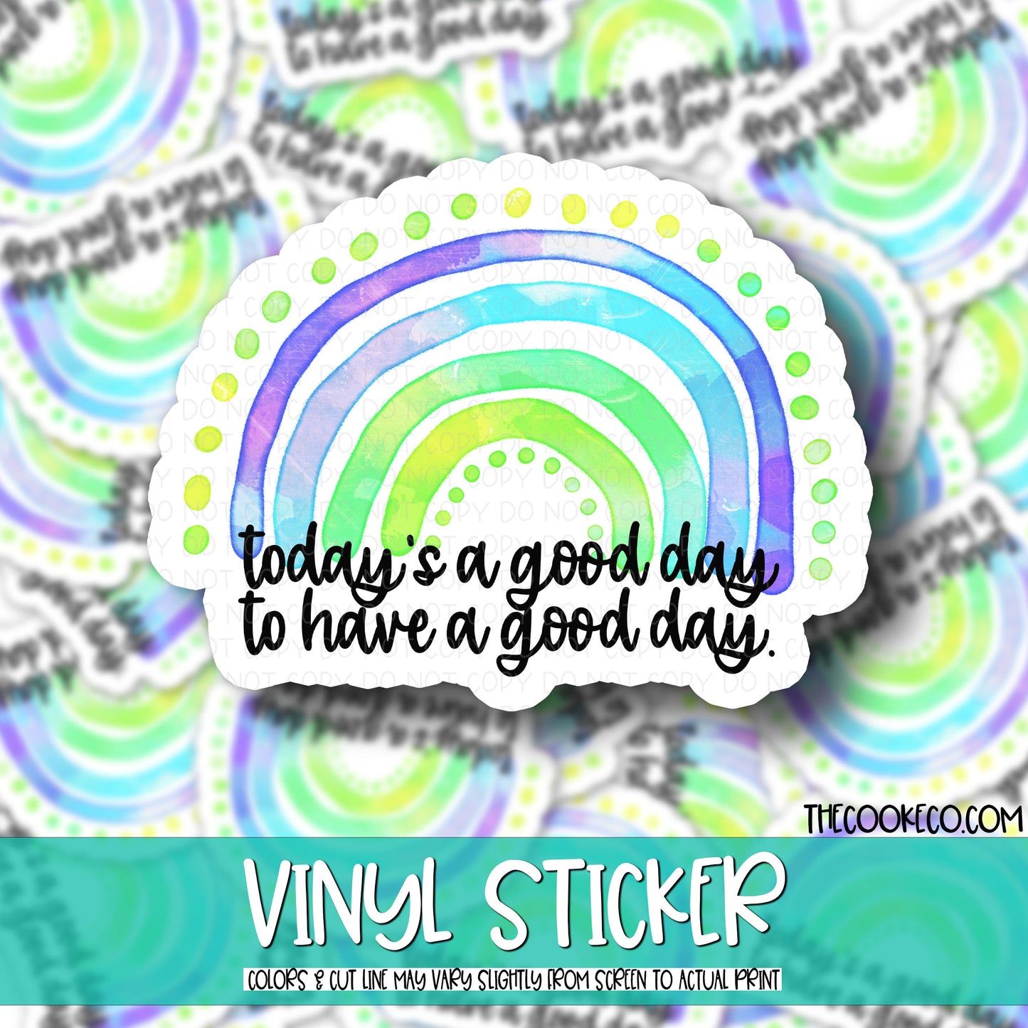 Vinyl Sticker | #V0058 - TODAY'S A GOOD DAY TO HAVE A GOOD DAY