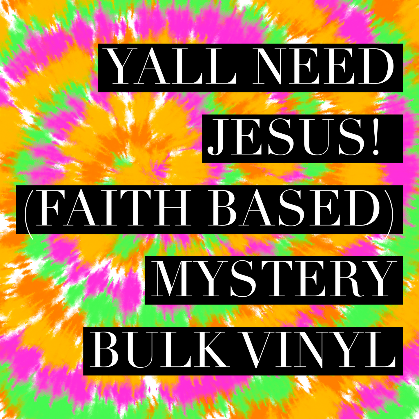 Vinyl Sticker | #VMB006 - YA'LL NEED JESUS (FAITH BASED) MYSTERY BULK VINYL