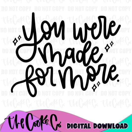 YOU WERE MADE FOR MORE BLACK | Digital Download | PNG