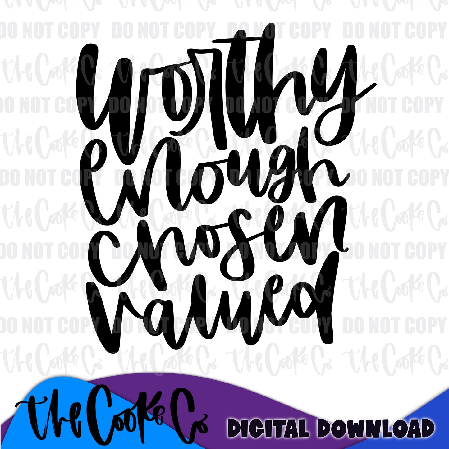 WORTHY ENOUGH CHOSEN WORTHY | Digital Download | PNG