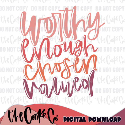 WORTHY ENOUGH CHOSEN VALUED | Digital Download | PNG