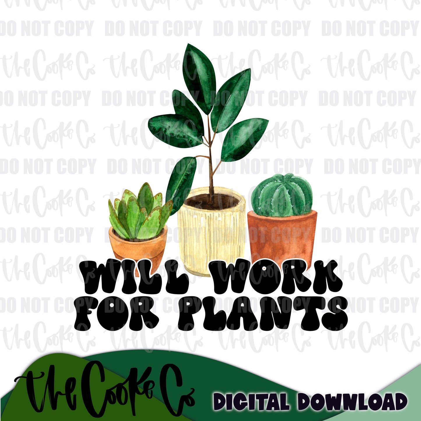 WILL WORK FOR PLANTS | Digital Download | PNG