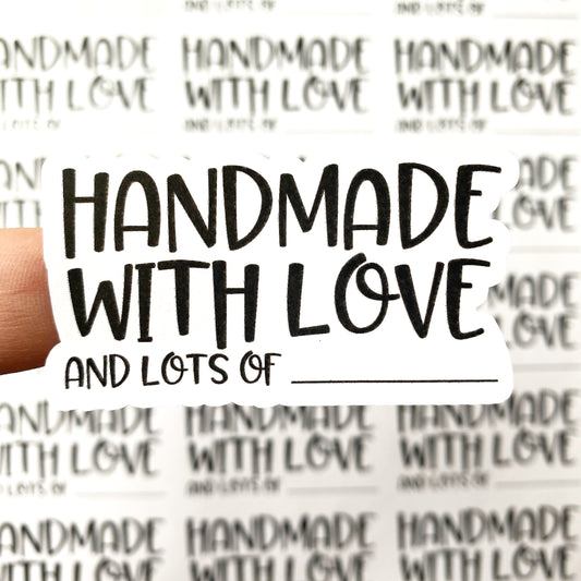 Packaging Stickers | #BW0070 - HANDMADE WITH LOVE AND LOTS OF _______ (CHOOSE FROM A LIST!)