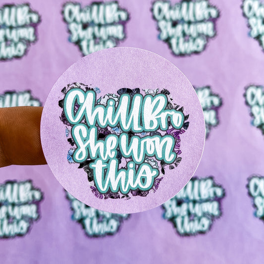 RTS Packaging Stickers | #RTS0188 - CHILL BRO SHE WON THIS
