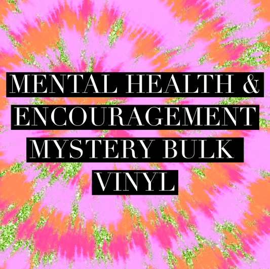 Vinyl Sticker | #VMB004 - MENTAL HEALTH & ENCOURAGEMENT MYSTERY BULK VINYL