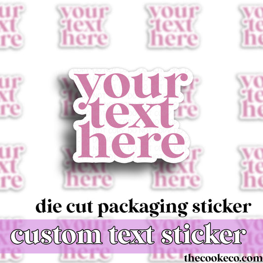 CUSTOM ADD YOUR OWN TEXT PACKAGING STICKER