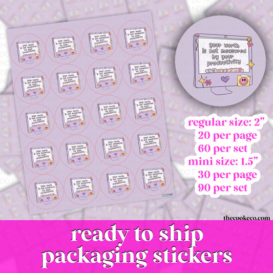RTS PACKAGING STICKERS | #RTS0248 - YOUR WORTH IS NOT MEASURED BY YOUR PRODUCTIVITY