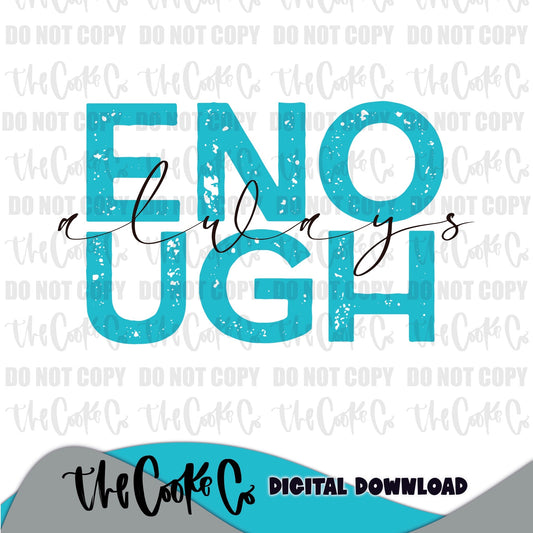 ALWAYS ENOUGH | Digital Download | PNG