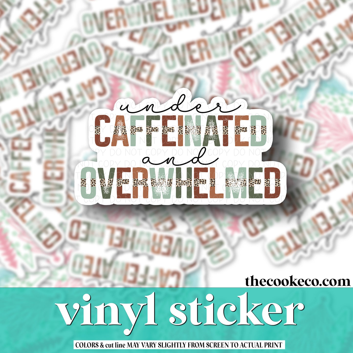 Vinyl Sticker | #V1020 - UNDER CAFFEINATED AND OVERWHELMED