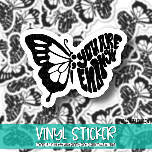 Vinyl Sticker | #V0607 - YOU ARE ENOUGH BUTTERFLY