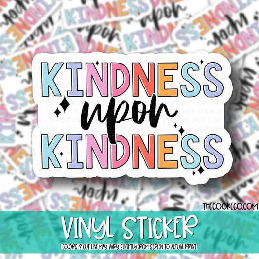 Vinyl Sticker | #V0608 - KINDNESS UPON KINDNESS