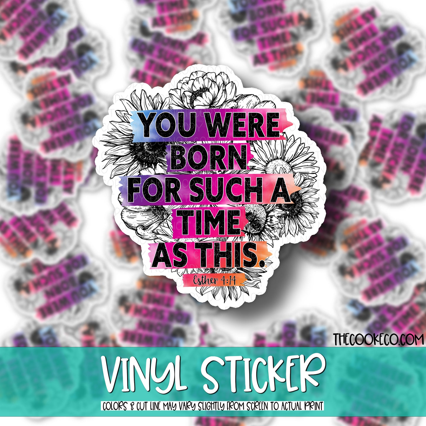 Vinyl Sticker | #V0663 - BORN FOR SUCH A TIME AS THIS