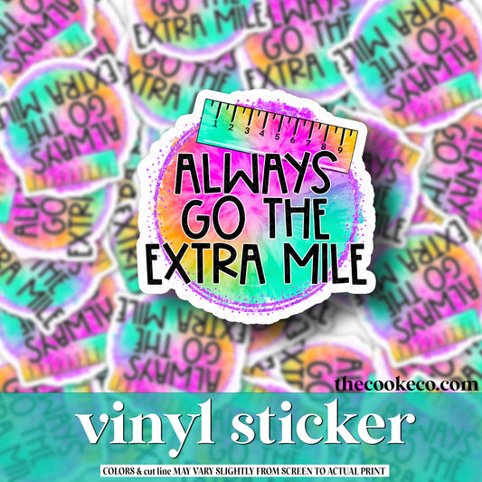 Vinyl Sticker | #V0768 - ALWAYS GO THE EXTRA MILE