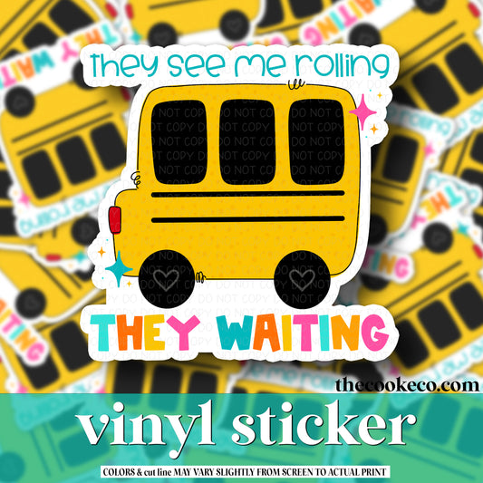 Vinyl Sticker | #V0776 - THEY SEE ME ROLLING THEY WAITING